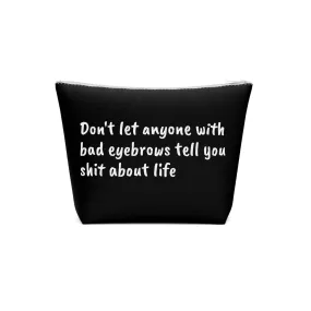 Cotton Cosmetic Bag bad eyebrows dont let anyone tell you shit beauty bag make up bag